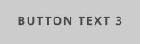 BUTTON TEXT 3